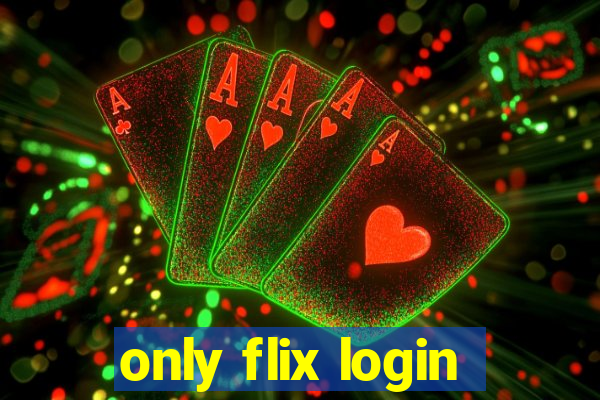 only flix login